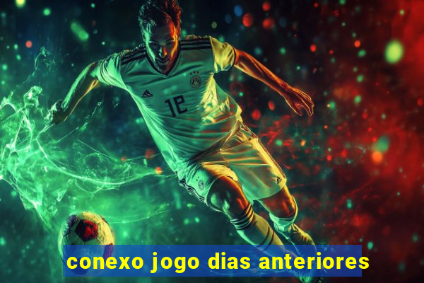 conexo jogo dias anteriores